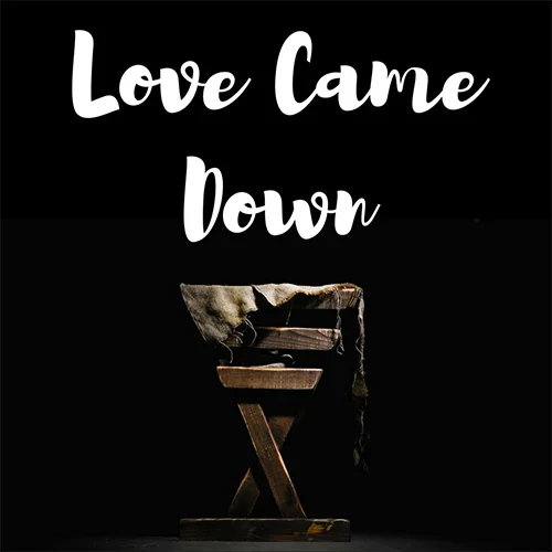 Love Came Down Series Insta-lowres.jpg