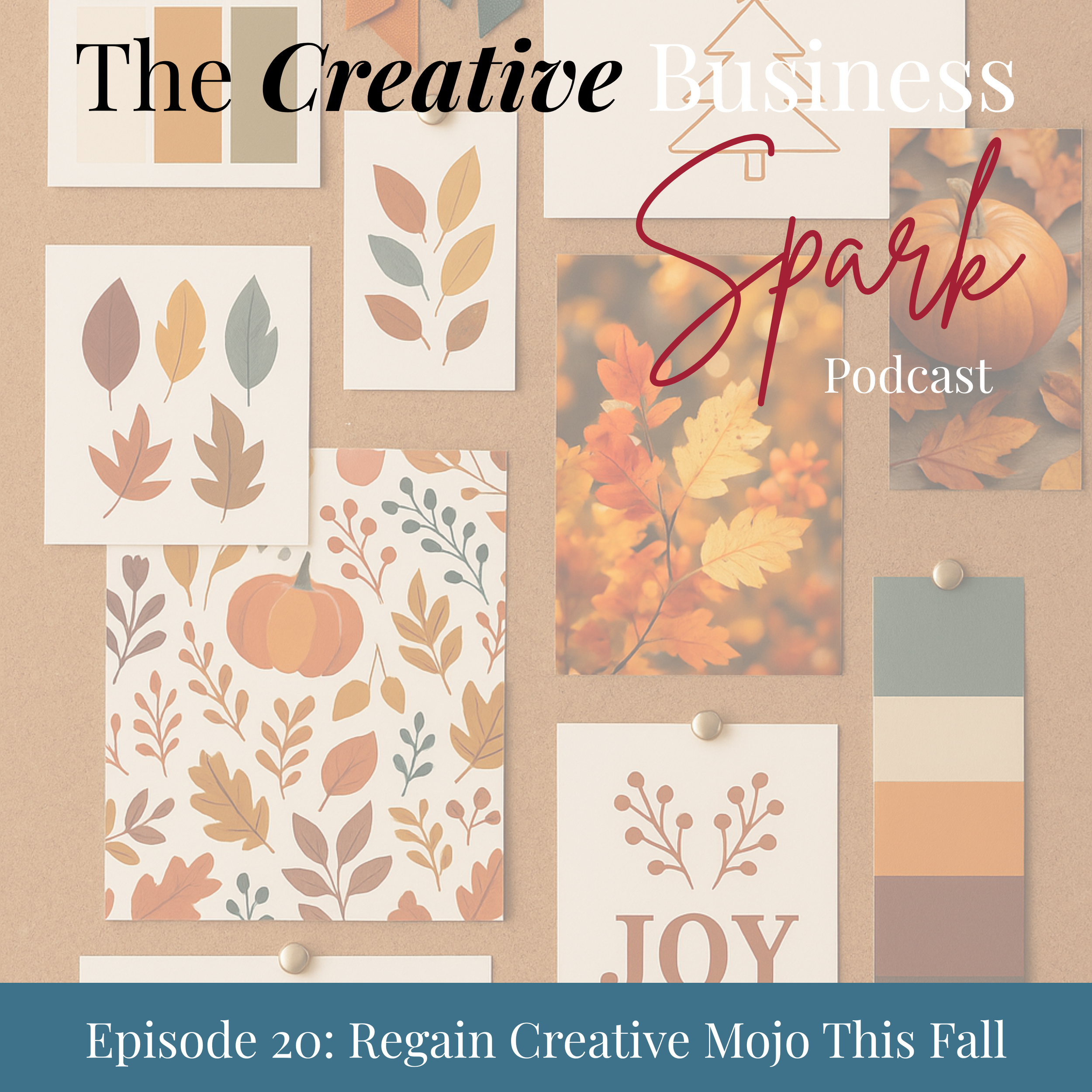 Episode 20: Regain Your Creative Mojo This Fall