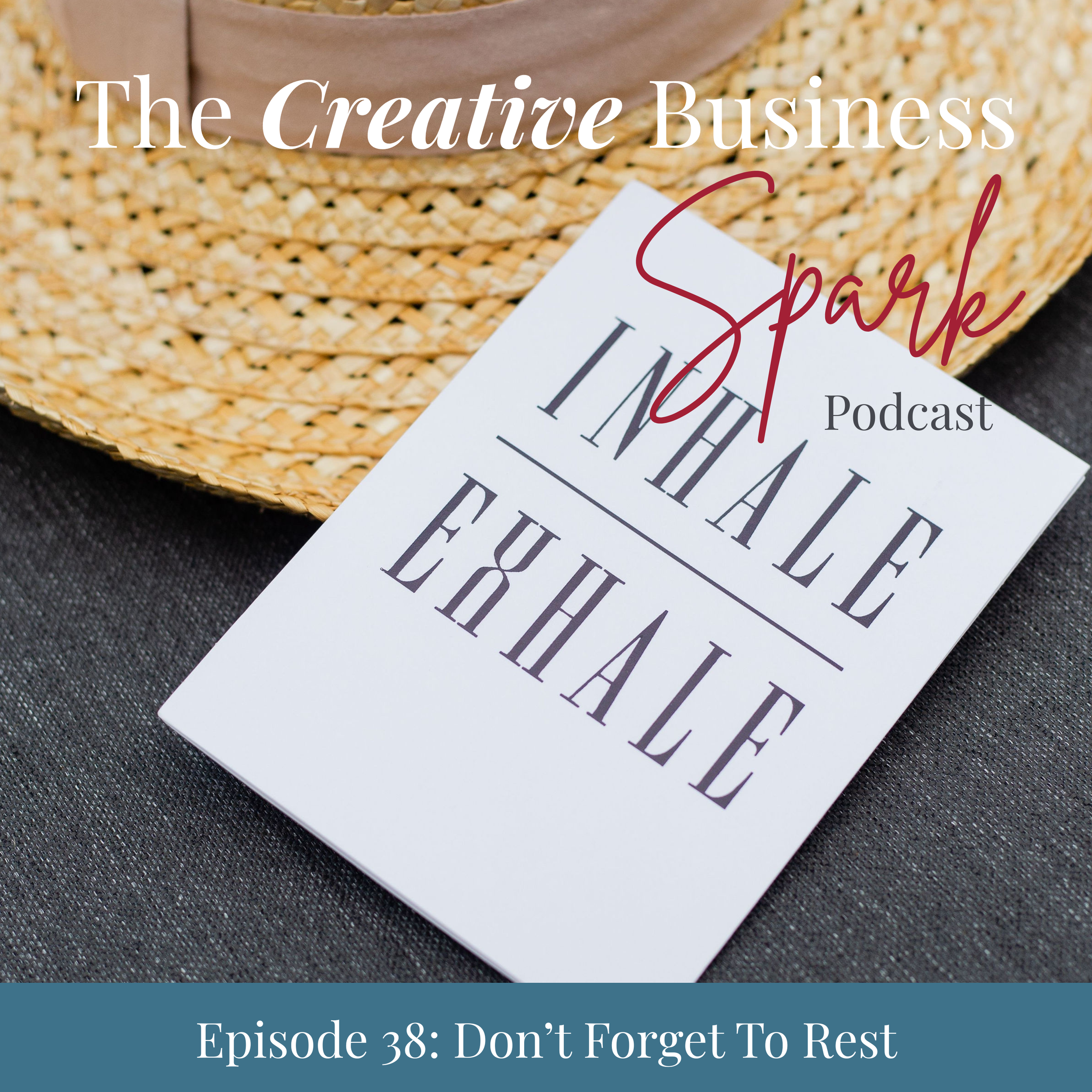 Episode 38: The Power of Rest: Why Creative Downtime Matters