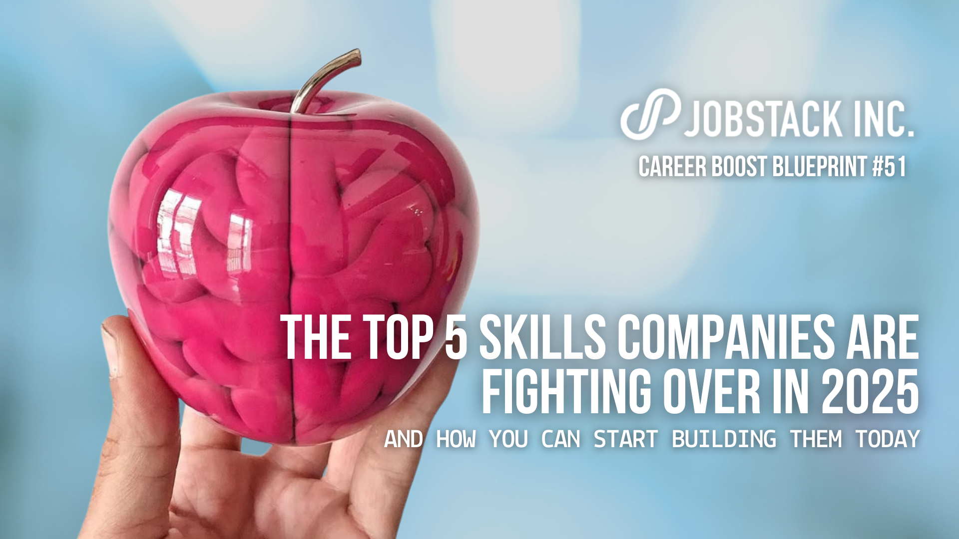 The Top 5 Skills Companies Are Fighting Over in 2025: And How You Can Start Building Them Today