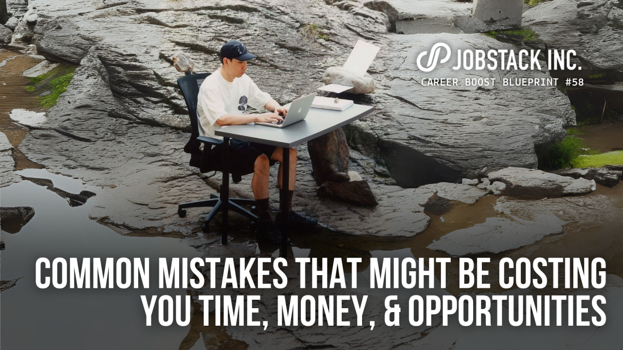 Common Mistakes That Might Be Costing You Time, Money, and Opportunities