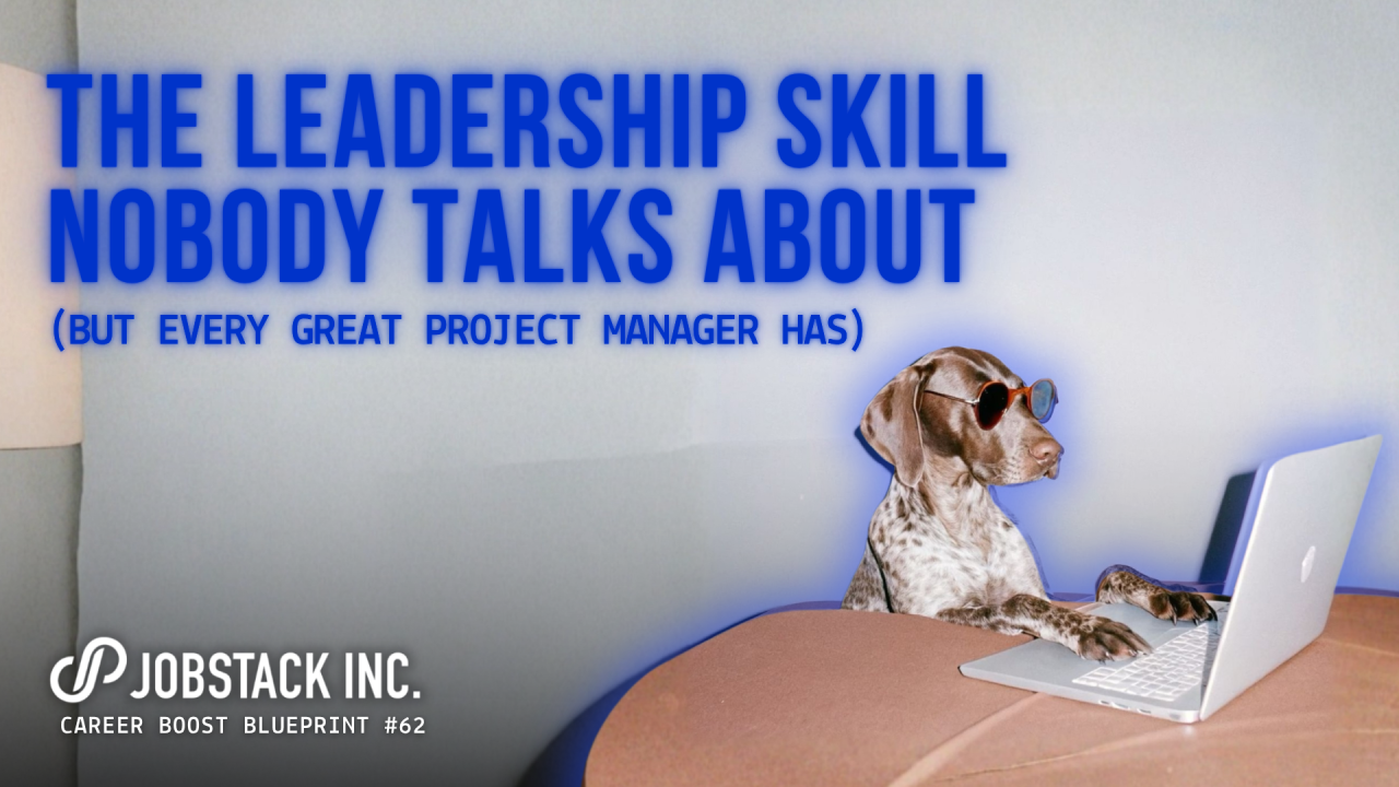 The Leadership Skill Nobody Talks About (But Every Great Project Manager Has)