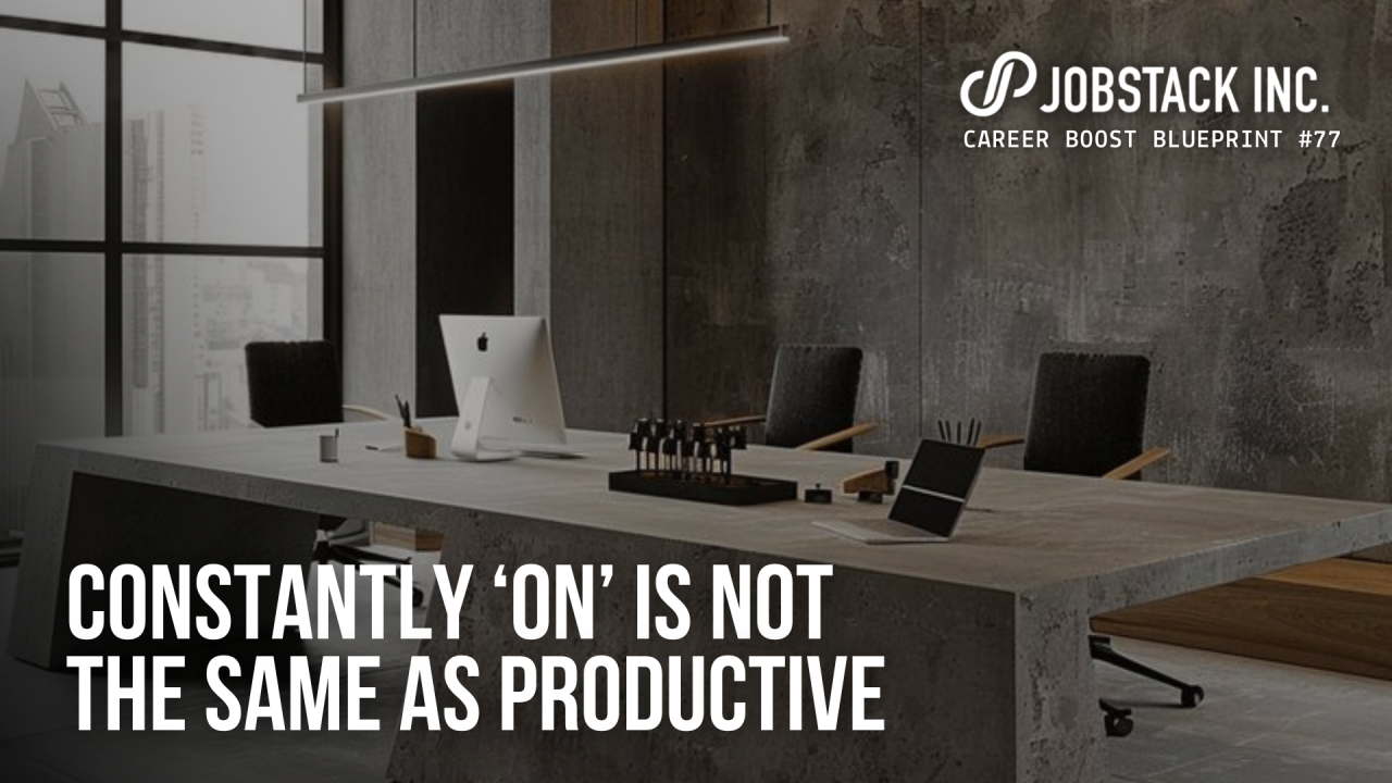 Constantly ‘On’ Is Not the Same as Productive