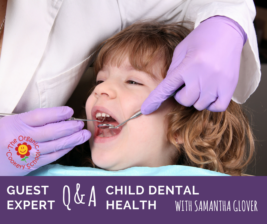GUEST EXPERT Q & A CHILD DENTAL HEALTH THE ORGANIC COOKERY SCHOOL.png