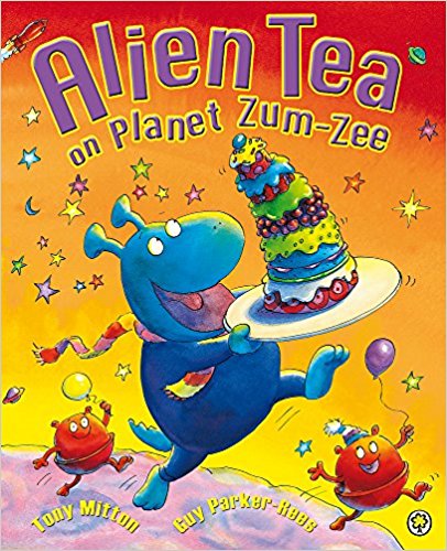 Alien Tea on the Planet Zum Zee by Tony Mitton 