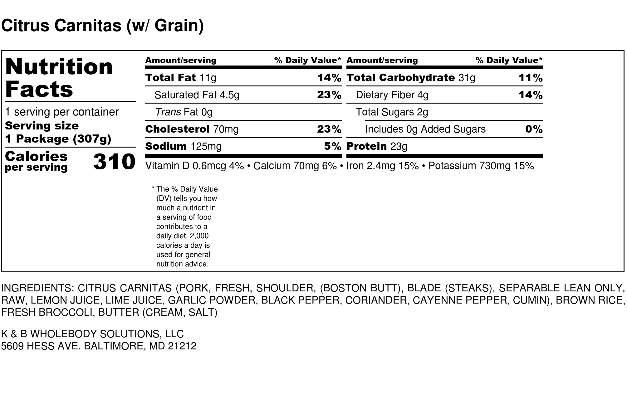 Low Calorie Low Sodium Good Source of Dietary Fiber Excellent Source of Protein Good Source of Potassium Good Source of Iron