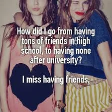 I miss having friends.jpg