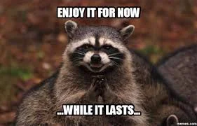 enjoy it while it lasts.jpg