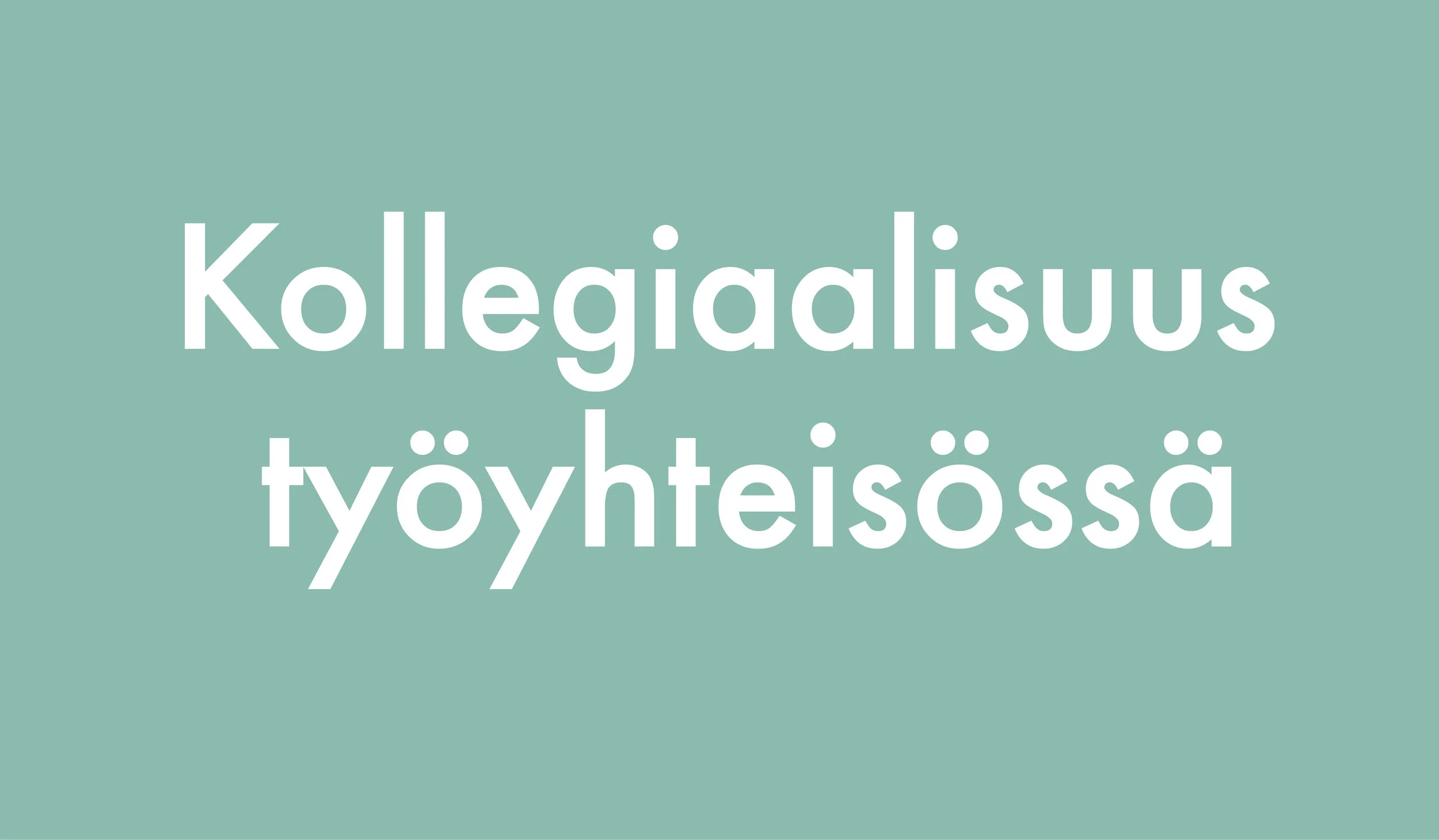 Kollegiaalisuus työyhteisössä