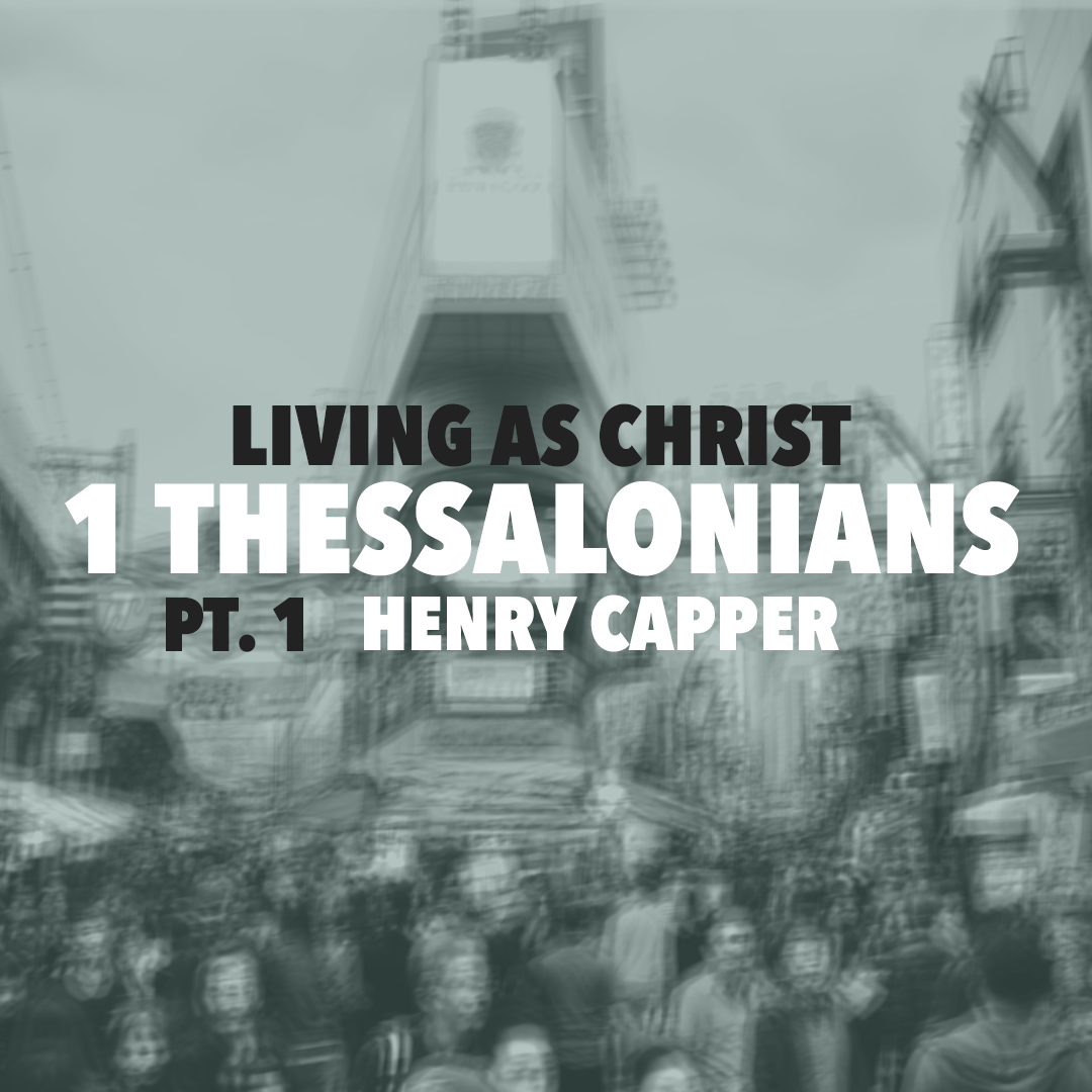 1 || 1 Thessalonians || Henry Capper