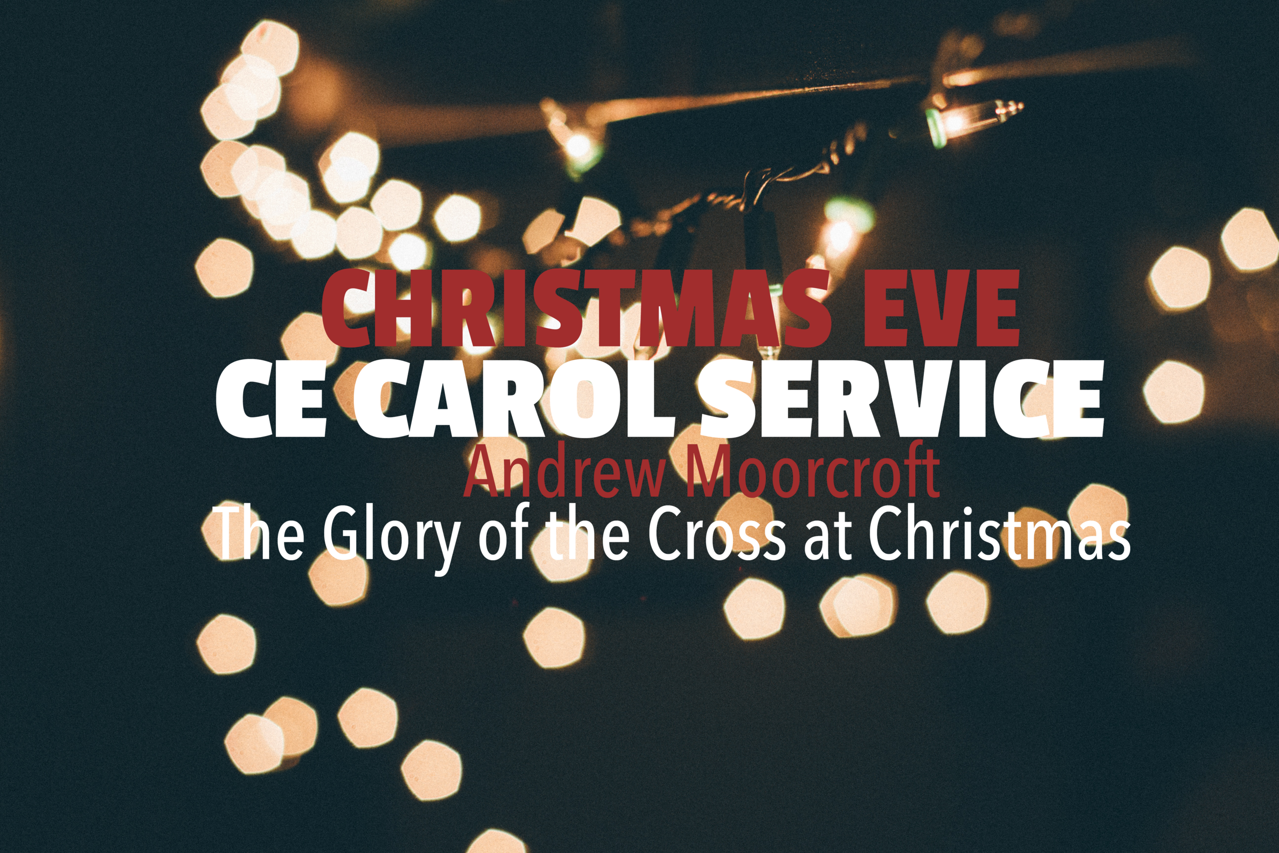 Christmas Eve Carol Service || Andrew Moorcroft || The Glory of the Cross
