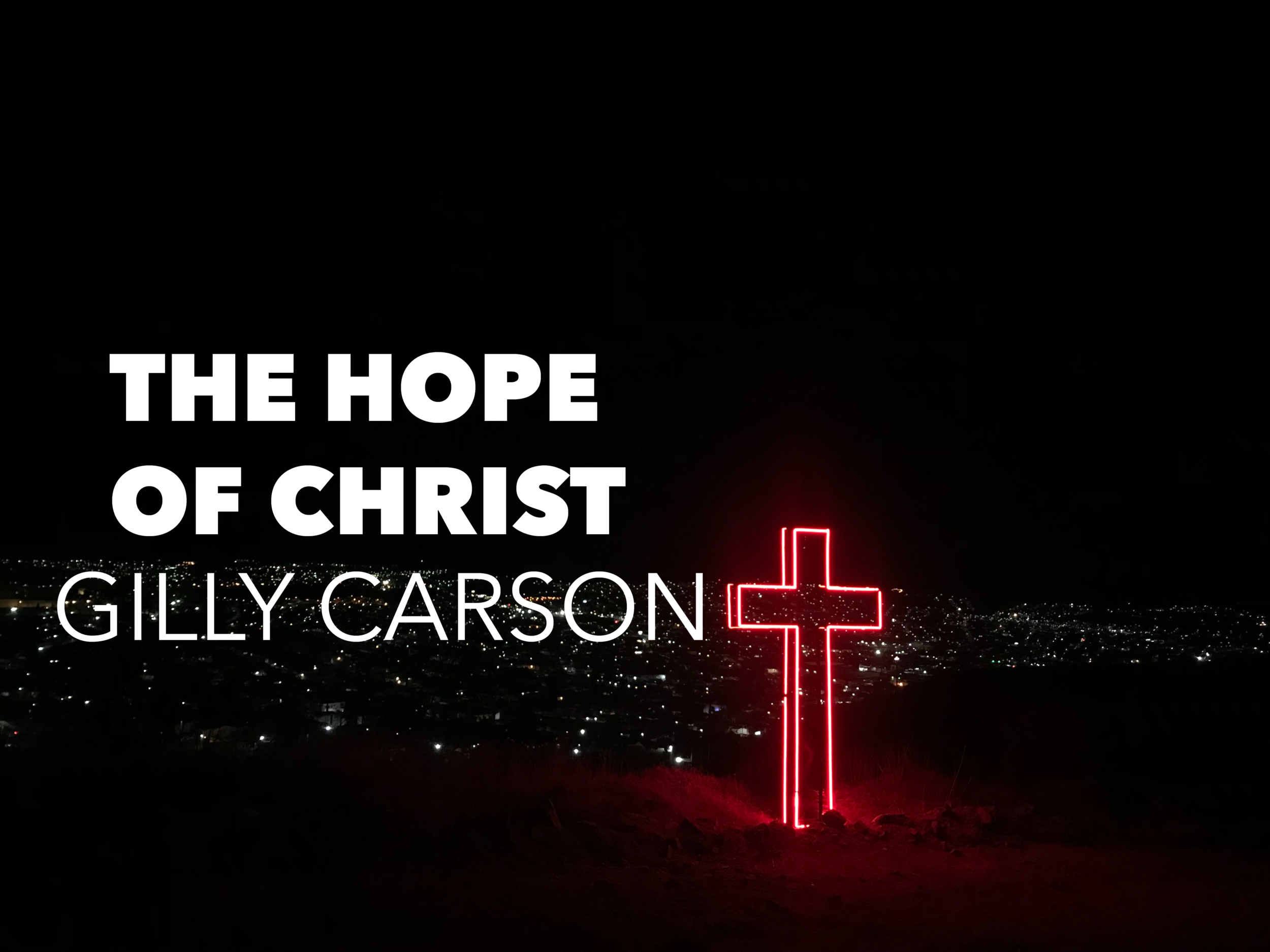 Dr Gilly Carson || The Hope of Christ || What are you Living for?