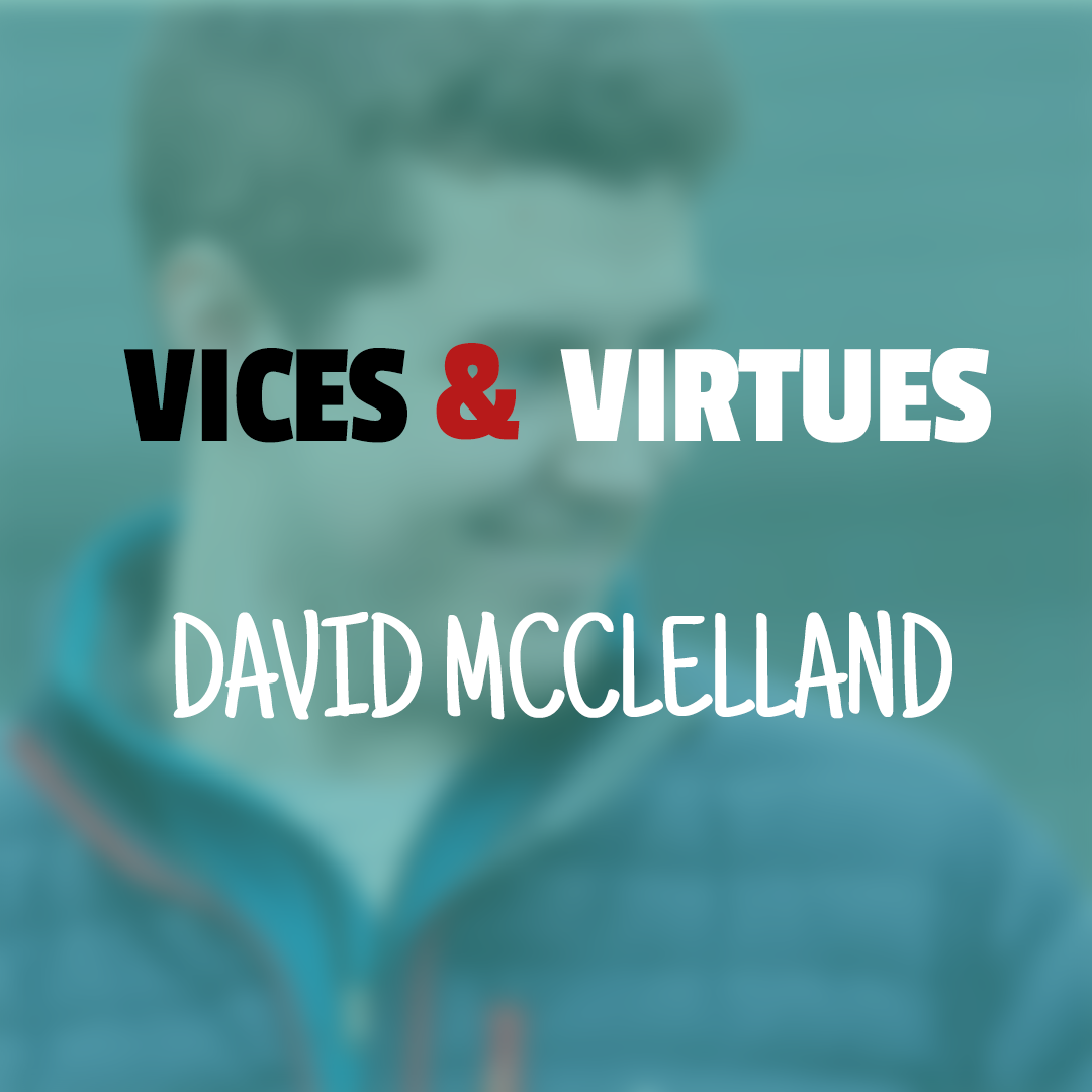 Galatians 5 || Vices &amp; Virtues || David McClelland 