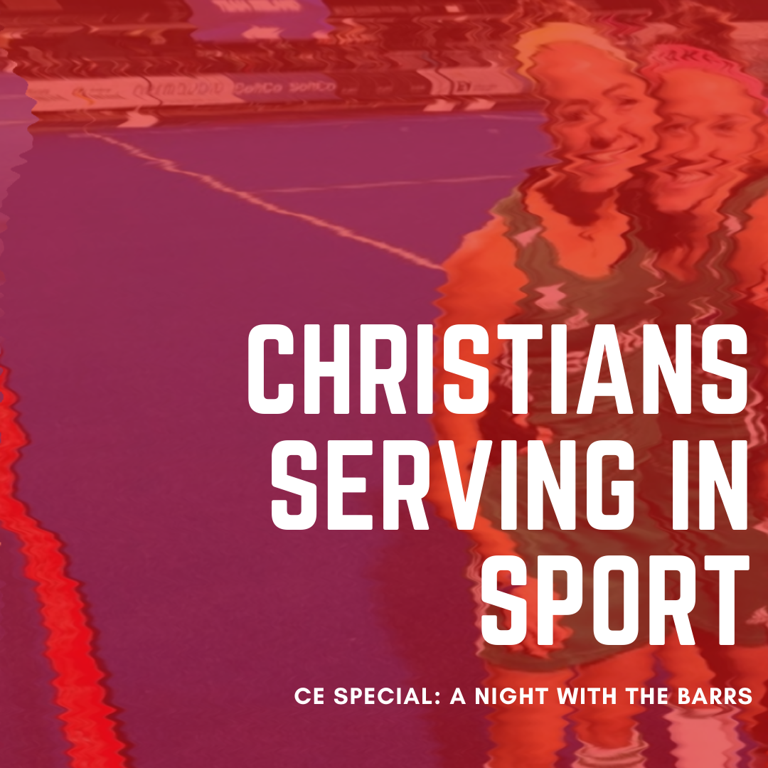CE Special || Christian Serving in Sport || The Barrs 