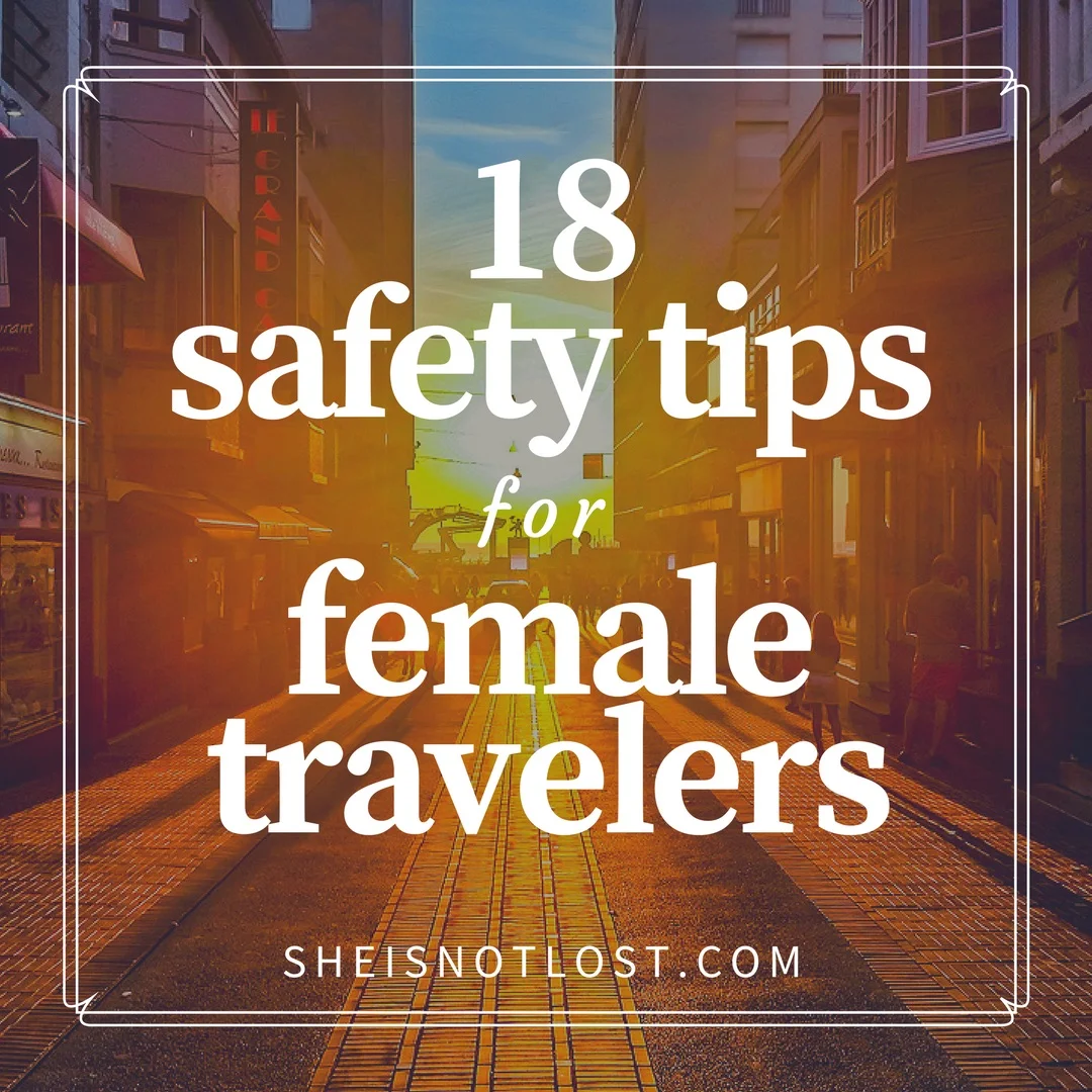 18 Safety Tips for Female Travelers