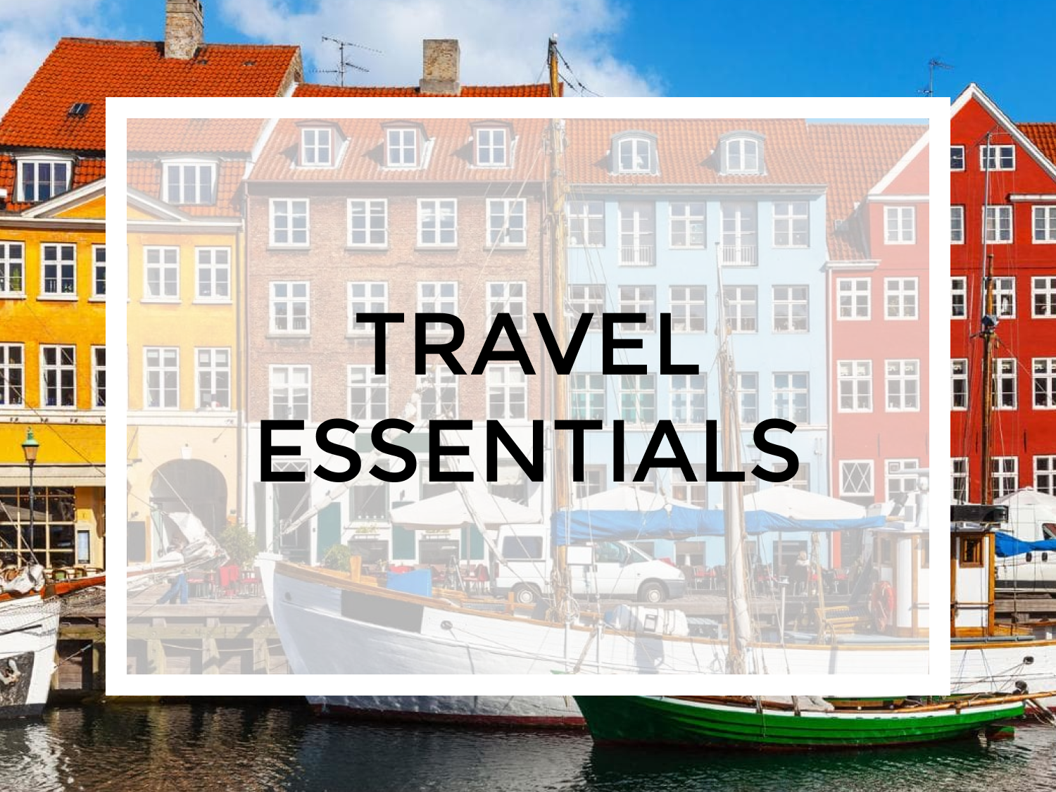 Travel Essentials for Every Destination