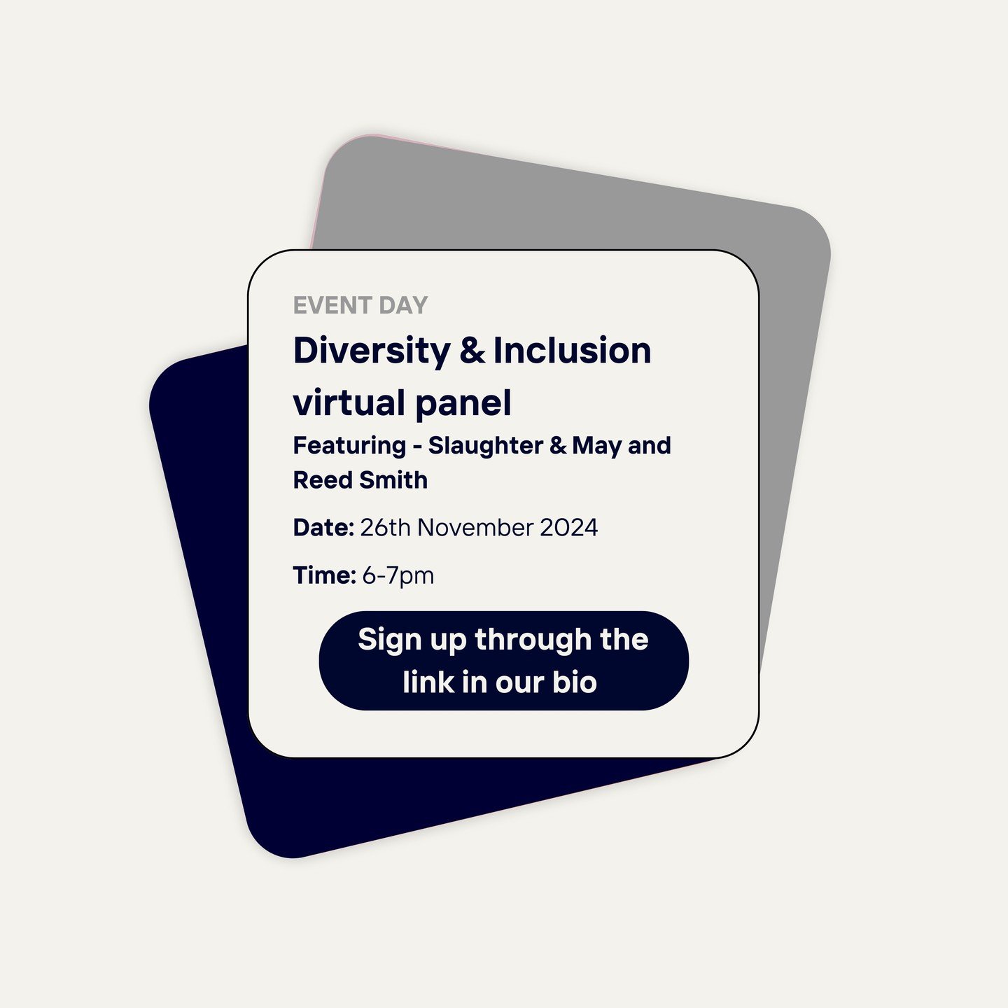 On the 26th November from 6-7pm we have a Diversity and Inclusion Virtual Panel taking place, Featuring Slaughter &amp; May and Reed Smith. Sign up through the link in our bio!