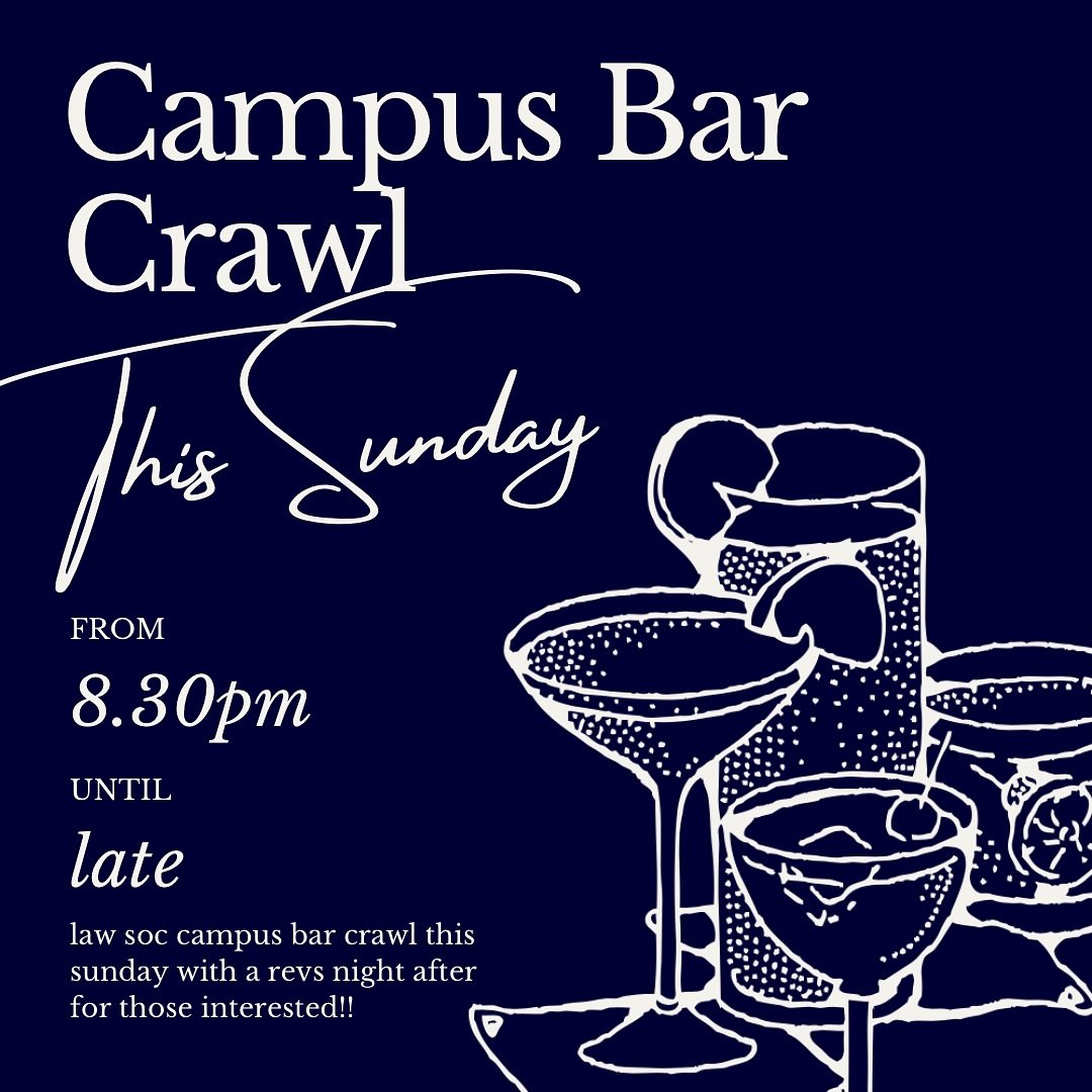 Law Society Campus Bar Crawl Social!🍺

Come join us for a bar crawl through all the university bars finishing with a night in revs!

Starting at 8.30pm, keep an eye on the instagram for the starting bar! 

Can&rsquo;t wait to see you all there!!🍻🍸