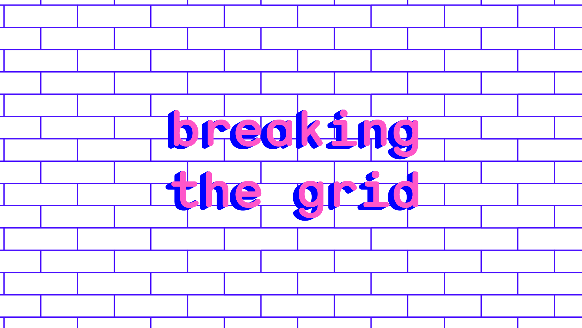 breaking the grid-01.png