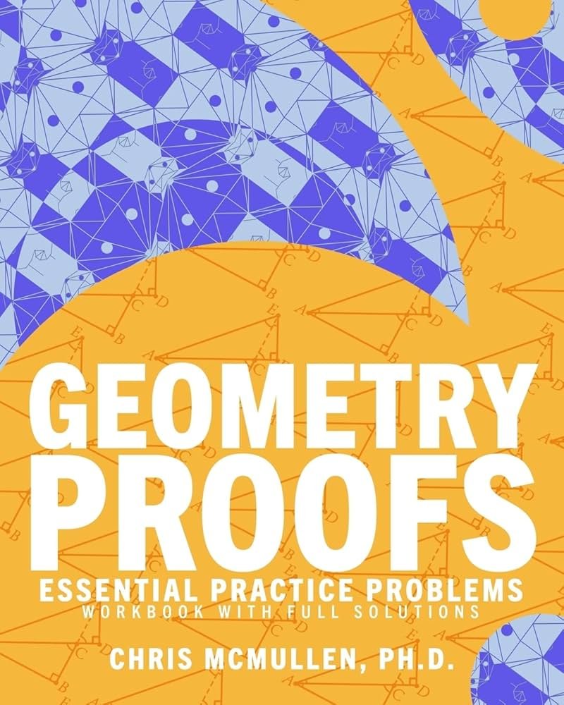    Geometry Proofs Workbook (Link)   