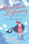 ophelia-in-pieces-clare-jacob.jpg