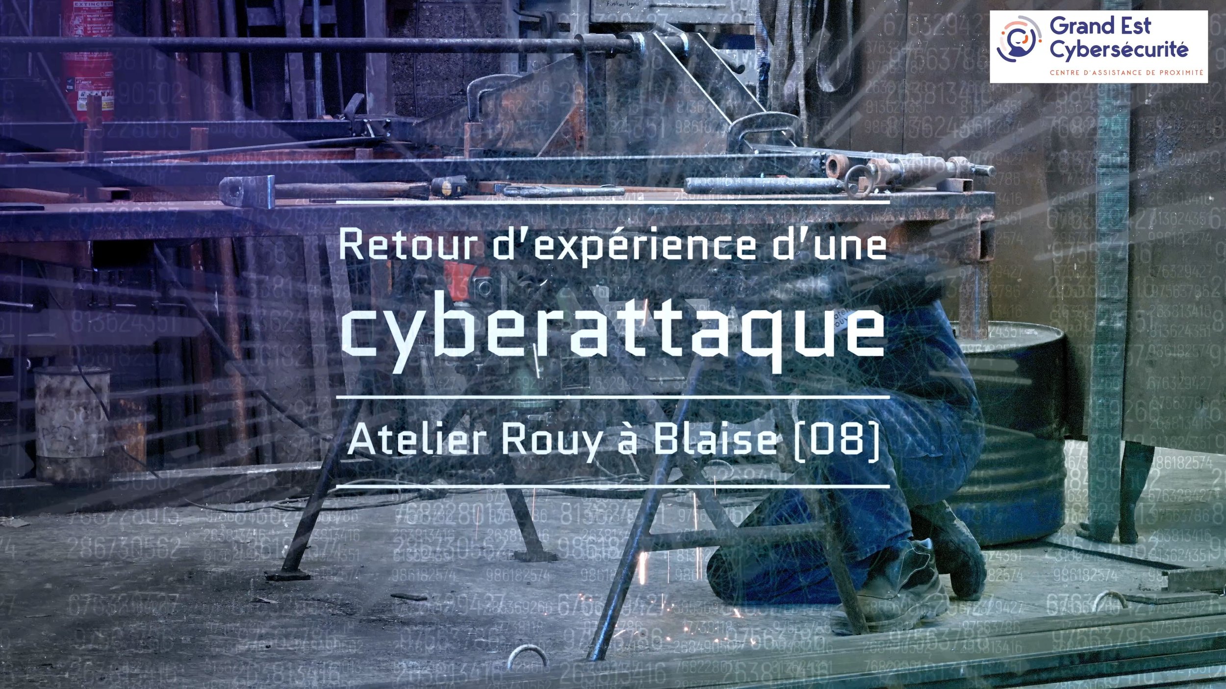 TEASER Retour d'expérience d'une cyberattaque - Ateliers Rouy, Blaise (08)
