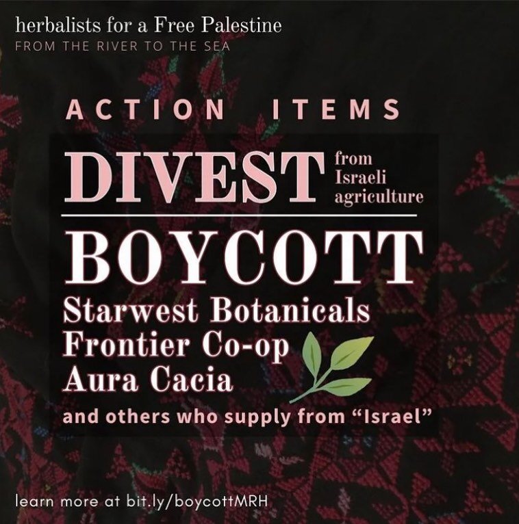 HERBALIST ACTION ITEMS 🔥 Lez put the pressure on Starwest, Frontier, and Aura Cacia! Check out these slides AND bit.ly/boycottMRH for call scripts and email templates. Report back on your exchanges using #Herbalists4FreePalestine ! Thank you to @riv