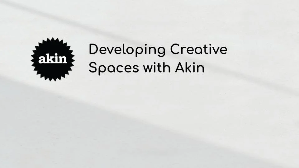 Developing Spaces with Akin.jpg