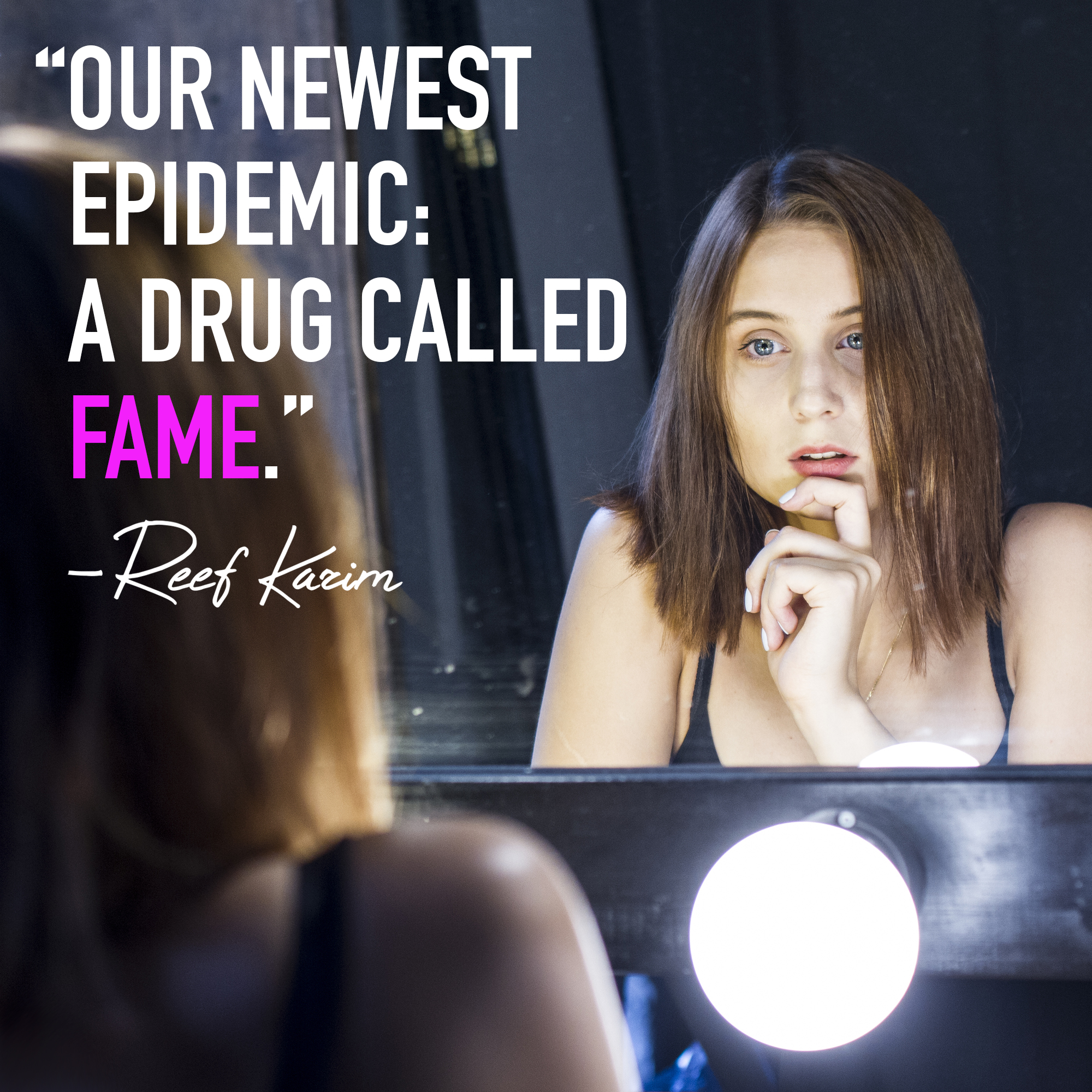 Newest Epidemic Drug Called Fame_Social Media Quotes_Reef Karim.jpg