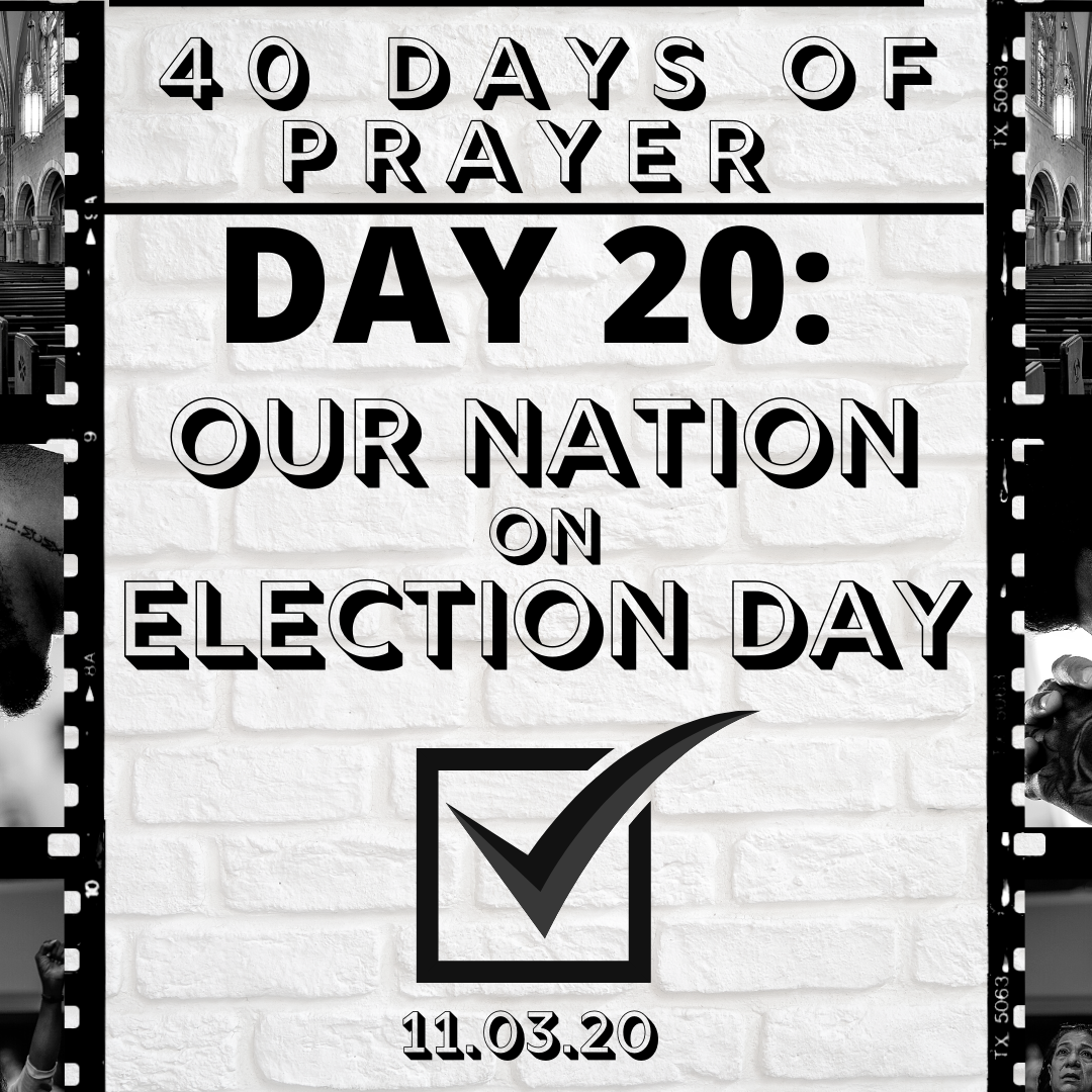 40 Days of Prayer: Day 20 - Prayer for our Nation on Election Day 