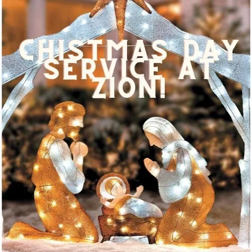  Christmas Day Service at Zion!    