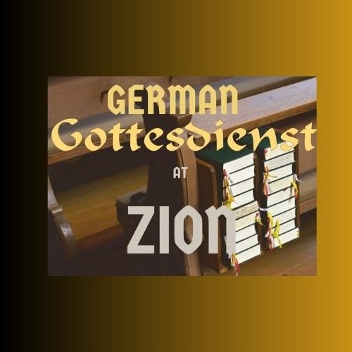 Zion German Gottesdienst Worship Service 06.21.26