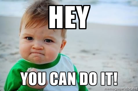 Even this adorable meme supports you!