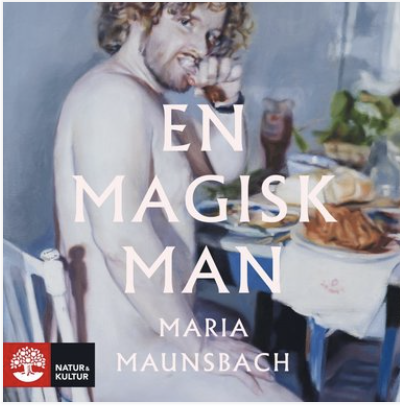 Maria Maunsbach: En magisk man