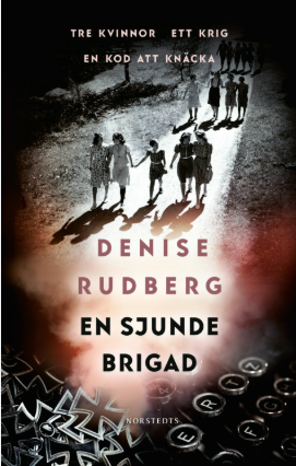 Denise Rudberg: En sjunde brigad