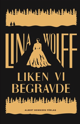 Lina Wolff: Liken vi begravde