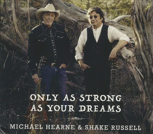 Michael Hearne + Shake Russell - Only As Strong As Your Dreams