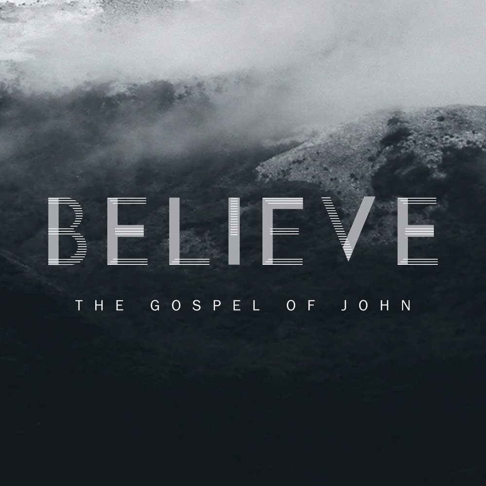 Believe - Gospel of John.jpeg