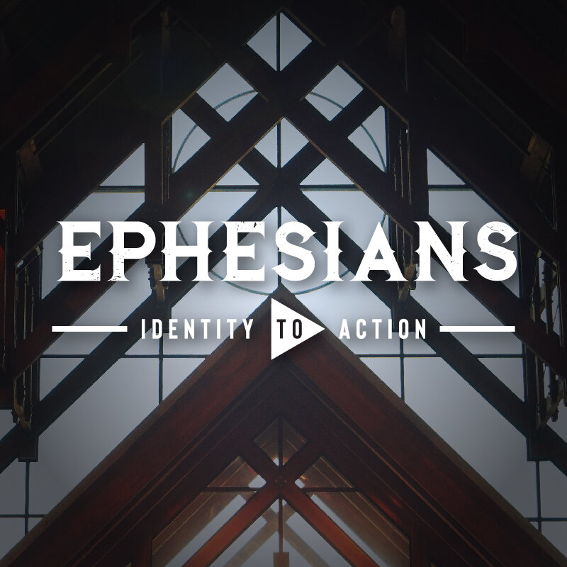 Ephesians - Identity to Action.jpg