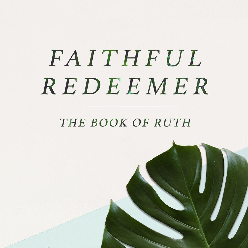 Faithful Redeemer - Book of Ruth.jpeg