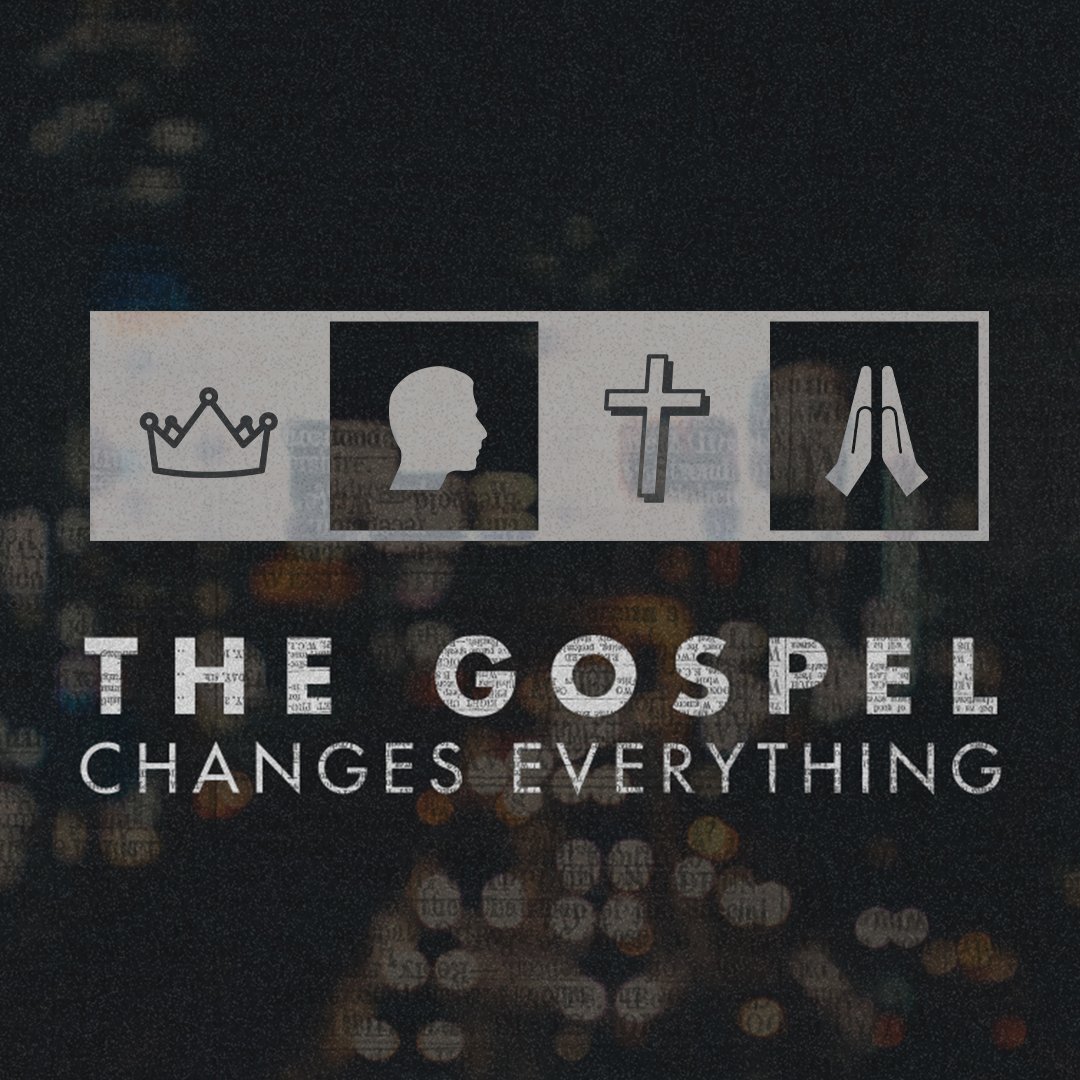 The Gospel Changes Everything