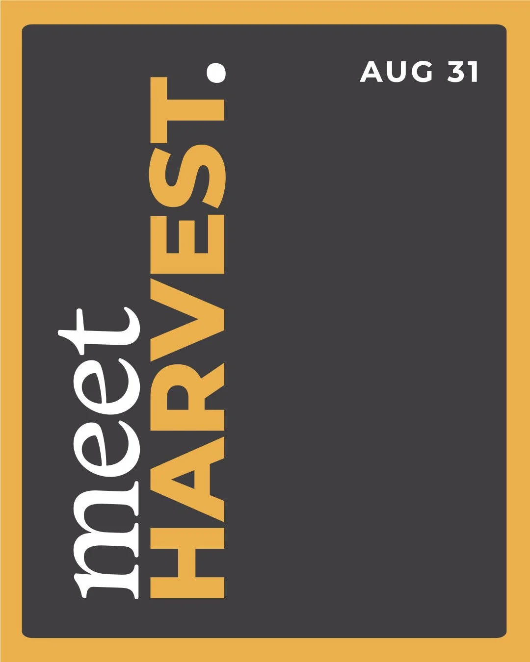 Newer to Harvest? If you have been attending Harvest and haven't had the chance to connect yet, we would love to meet you! Join us on August 31st after services for an informal meet-and-greet. You'll learn about the next steps of connection, as well 