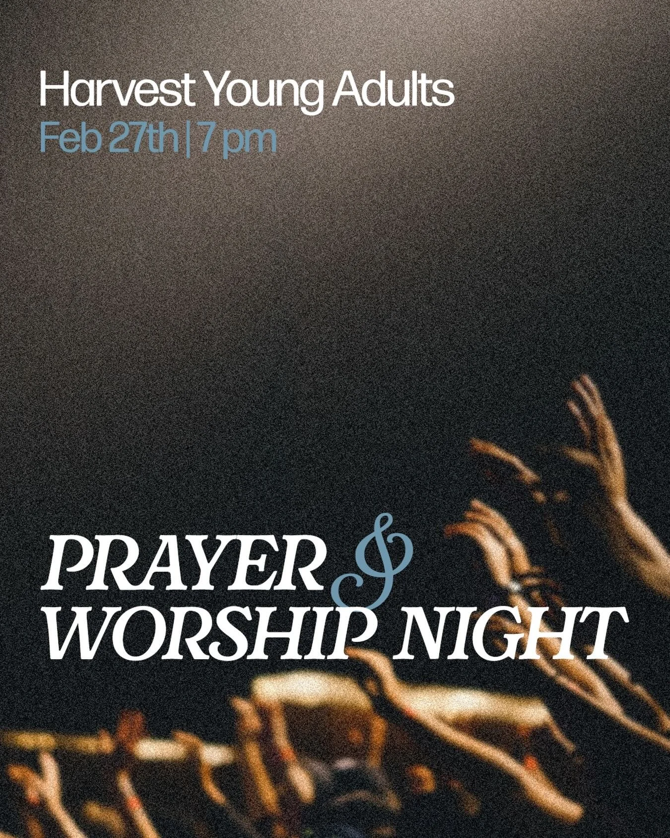 If you are college aged up through your 20&rsquo;s, gather with us for a night of worship and prayer. Invite your friends and come ready to exalt the Lord together!