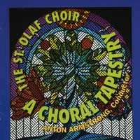 Cantate Domino St. Olaf Choir A Choral Tapestry Anton Armstrong, conductor St. Olaf Recordings, 1997