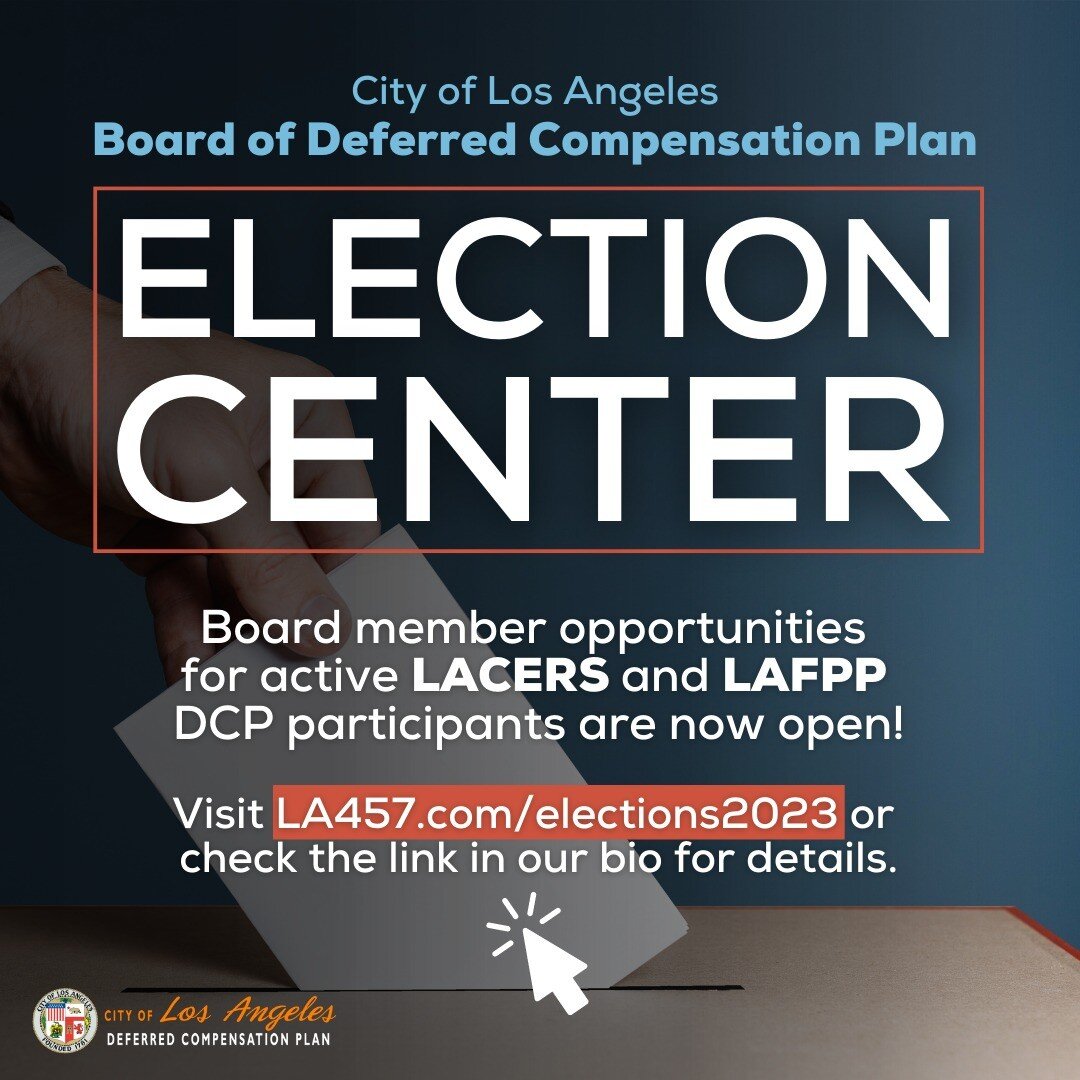 Do you want to learn more about the DCP and help improve the retirement readiness of your fellow City of Los Angeles Employees? Board member opportunities are now open for active LACERS and LAFPP DCP participants! This is a unique opportunity to get 