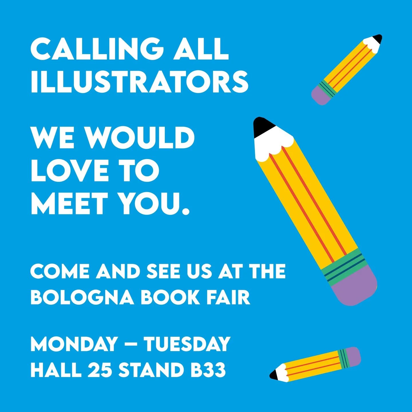 Calling all illustrators!

We would love to meet you at the Bologna Book Fair.

Monday &ndash; Tuesday
Hall 25 Stand B33
 
Stop by and say hello - we can&rsquo;t wait to see your work!   😊

#bookworm #books #childrensbooks #childrensbookpublishers #