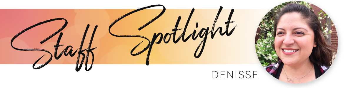 Staff Spotlight Denisse.png