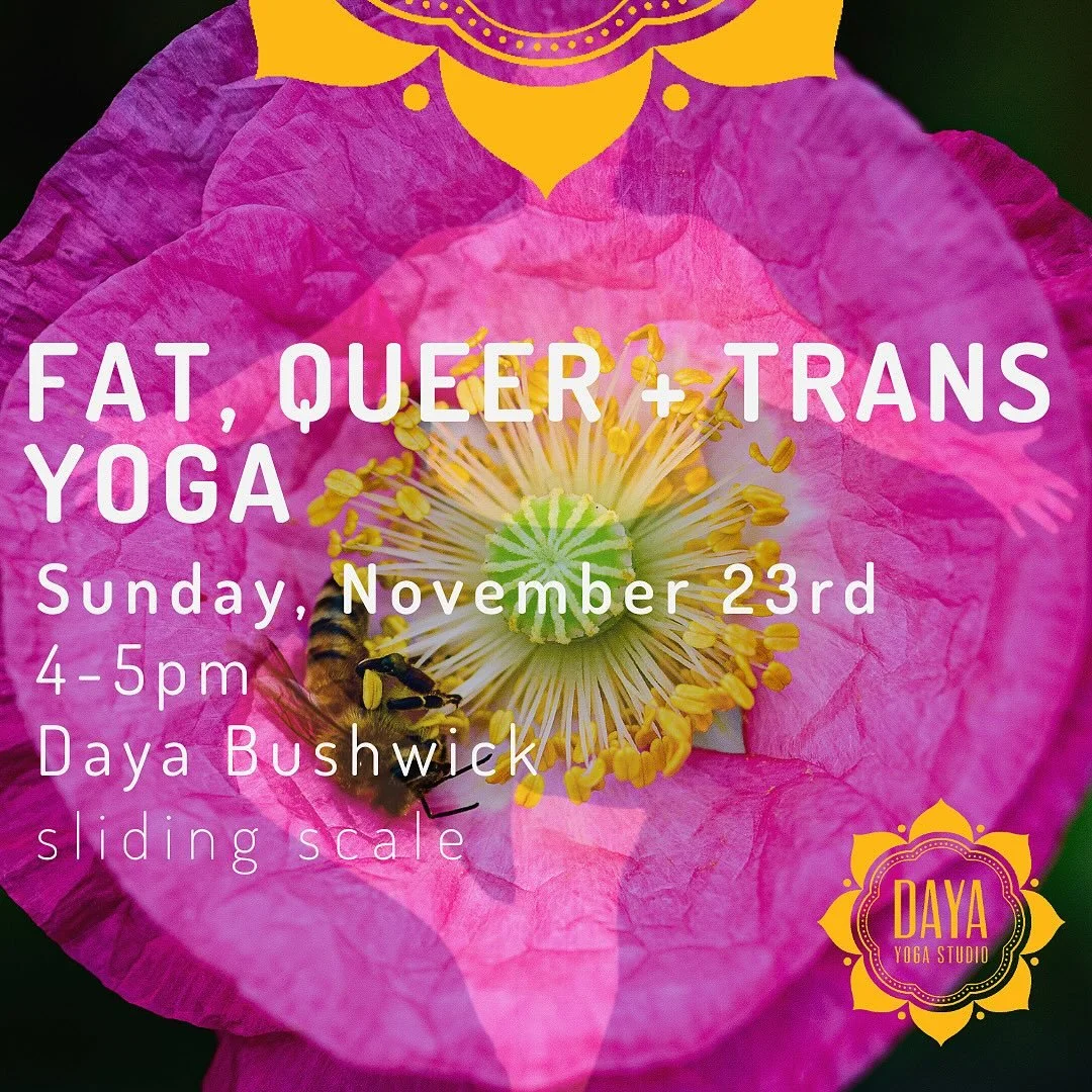 A Fat, Queer & Trans Yoga class: open to all levels on Sunday, November 23 at 4 PM at Daya Yoga in Bushwick. Guided by @healingwitheart 
This gentle, beginner-friendly class centers fat bodies and is open to all levels. This class offers a welco