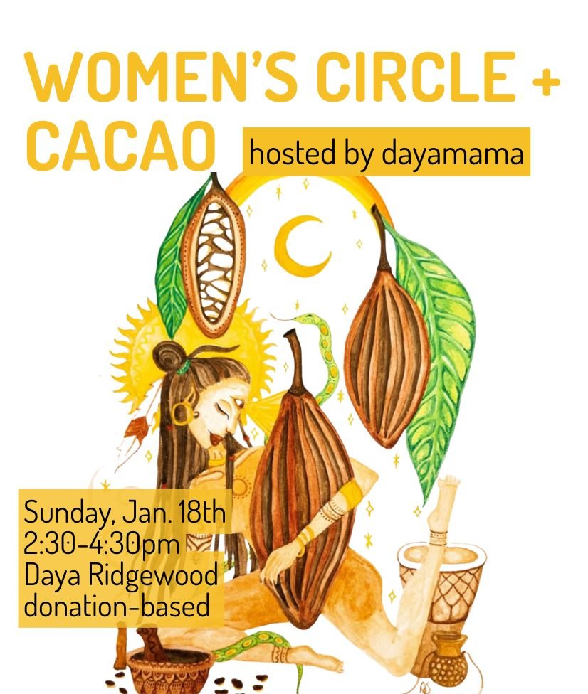 Women's Circle + Cacao w/ Dayamama