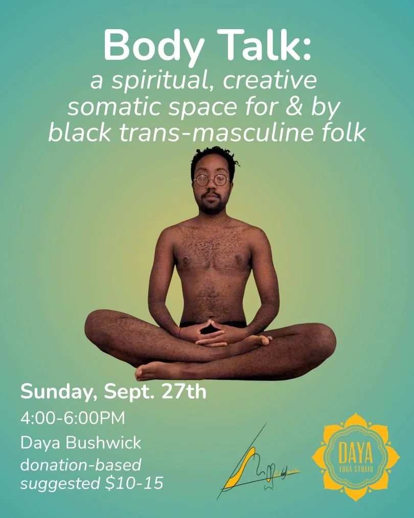 Body Talk: Somatics, Creativity, &amp; Spirituality for Black Trans-Masculine Folk with Imani Noel Ford